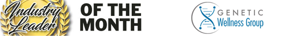Industry Leader of the Month - Genetic Wellness